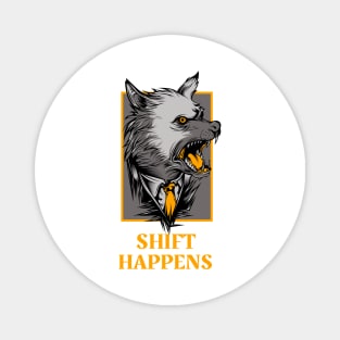 Shift Happens Wolf In a Suit Design Magnet